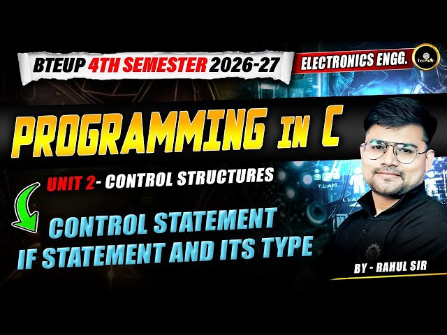 PROGRAMMING IN C || Control statement if statement & its type | UNIT - 2 | LEC-1 | ELECTRONICS ENGG.
