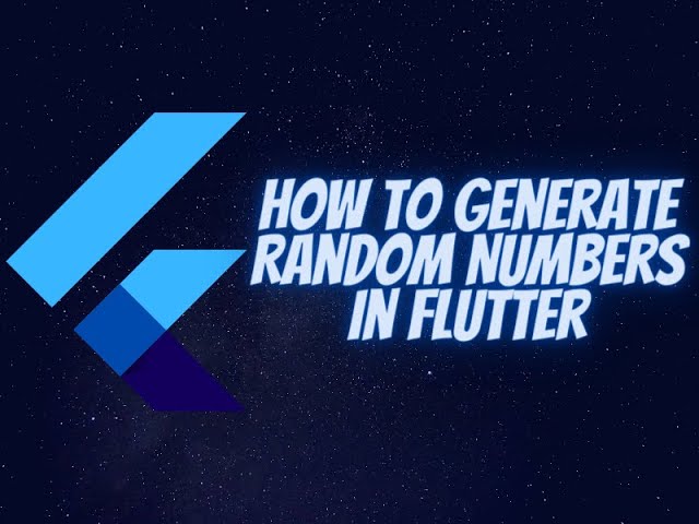 How to Generate Random Numbers in Flutter (Dart)