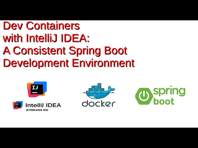 Dev Containers with IntelliJ IDEA   A Consistent Spring Boot Development Environment
