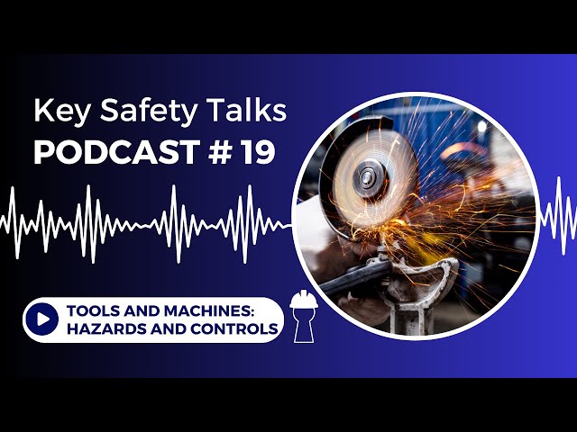 Tools & Machines: Hazards, Safeguards, and Controls | Occupational Safety Podcast