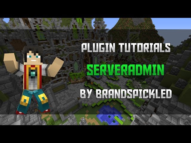 Minecraft Plugin Tutorials - ServerAdmin