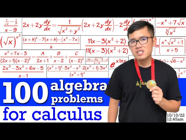 100 Algebra Problems for Calculus
