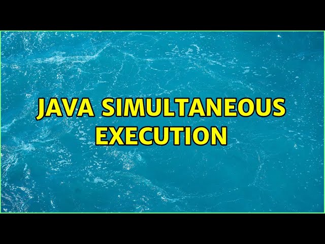 Java simultaneous execution