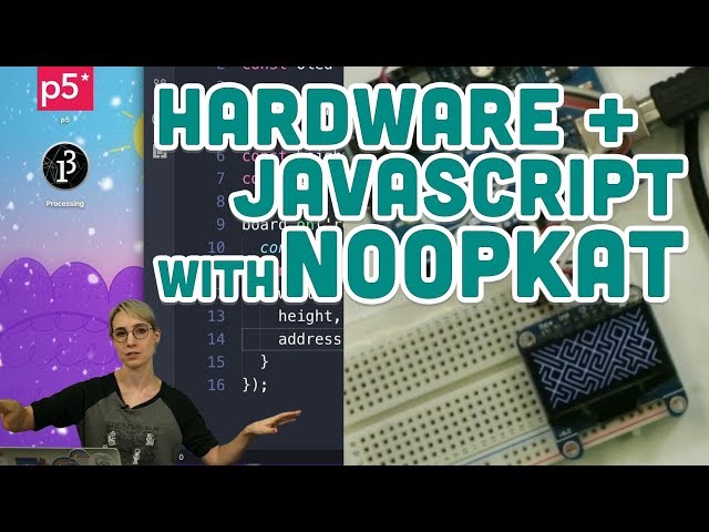 Guest Tutorial #11: Hardware + JavaScript with noopkat