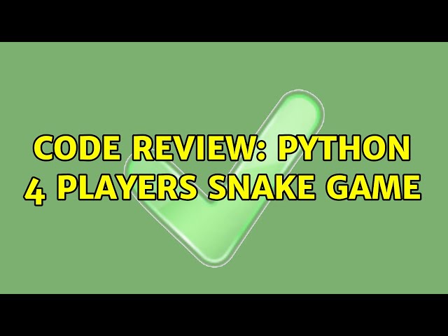 Code Review: Python 4 Players Snake Game