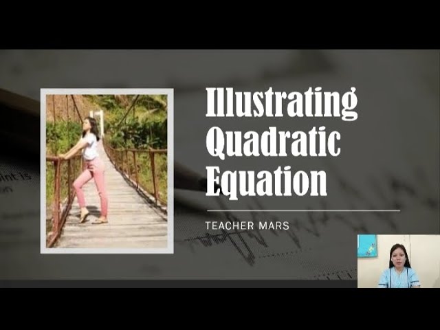 GRADE 9 MATH LESSON Illustrating Quadratic Equation | Teacher Mars