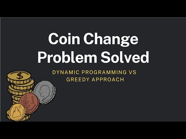 The Coin Change Problem | Dynamic Programming vs. Greedy Approach
