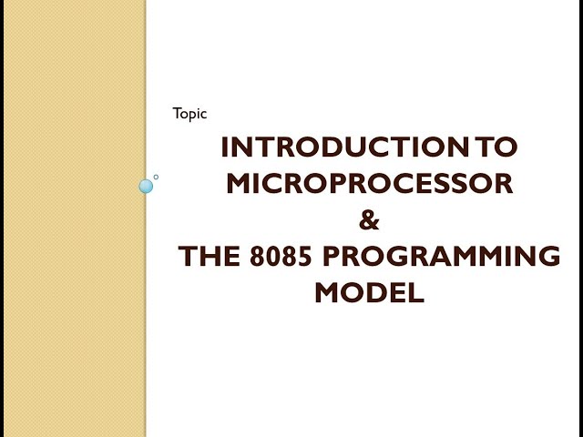 Introduction to Microprocessor & The 8085 Programming Model