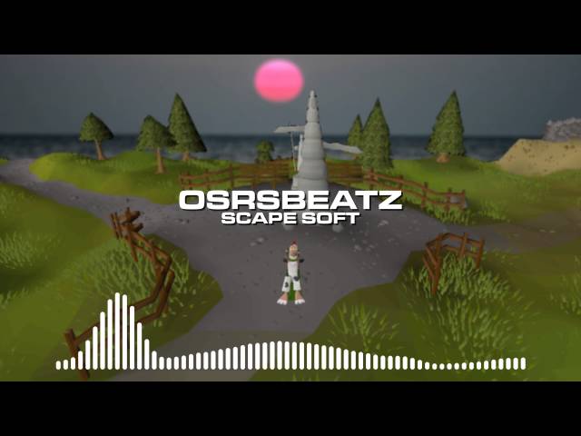 Runescape 07 - Scape Soft (Trap Remix)