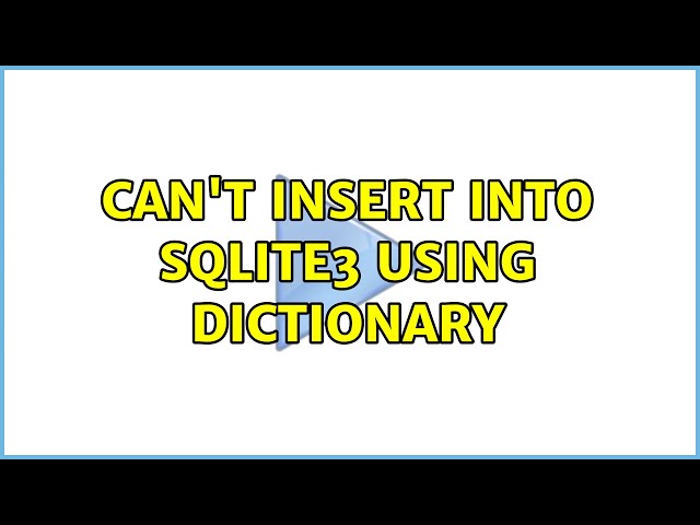 Can't insert into SQLite3 using dictionary