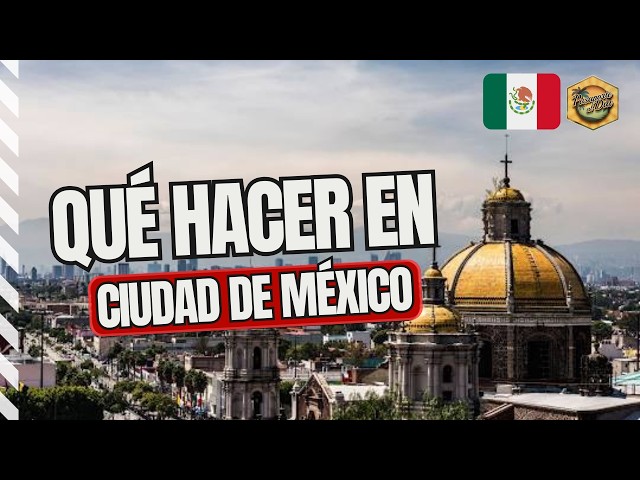 🇲🇽 What to do in Mexico City [2026] ✅ Complete guide for your first trip [CDMX] 🌮