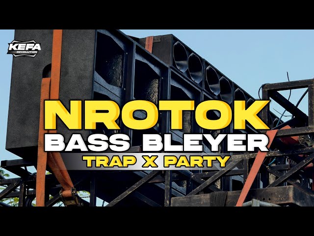 DJ TRAP X PARTY • MIDDLE NROTOK • CEK SOUND FULL BASS GLERR