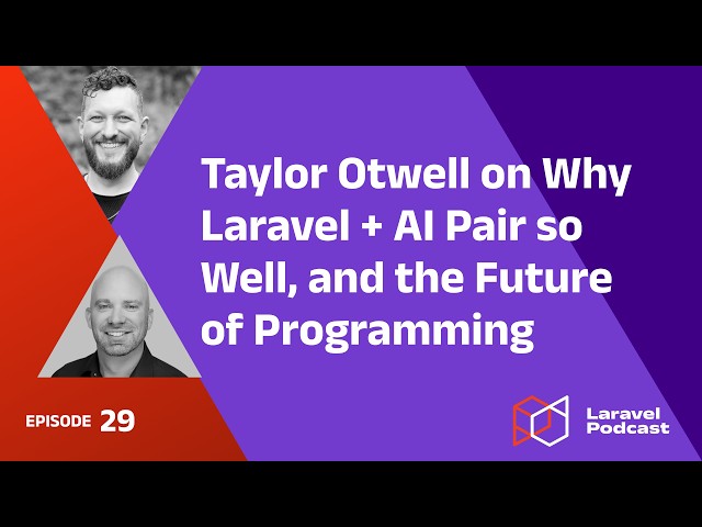 Taylor Otwell on Why Laravel + AI Pair so Well, and the Future of Programming