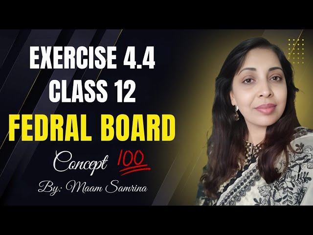 Exercise 4.4 class 12 federal board | Ex 4.4 class 12 | ex 4.4 class 12 | Ex 4.4 class 12 nbfmaths 