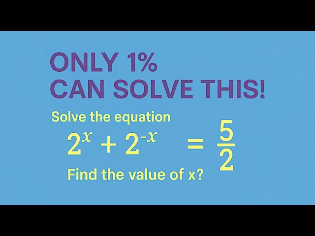 Only 1% Can Solve This! 2^x + 2^-x = 5/2 | Find x (Exponential Equation)  #cbse #maths #ssc #iit 