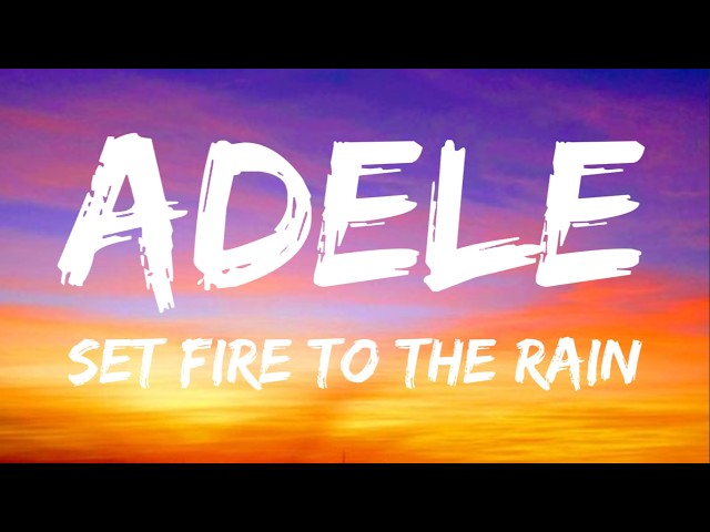 Set Fire To The Rain_ Adele (Lyrics)