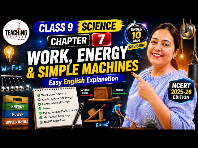 Class 9 Science Chapter 7 | Work, Energy & Simple Machines | Easy English