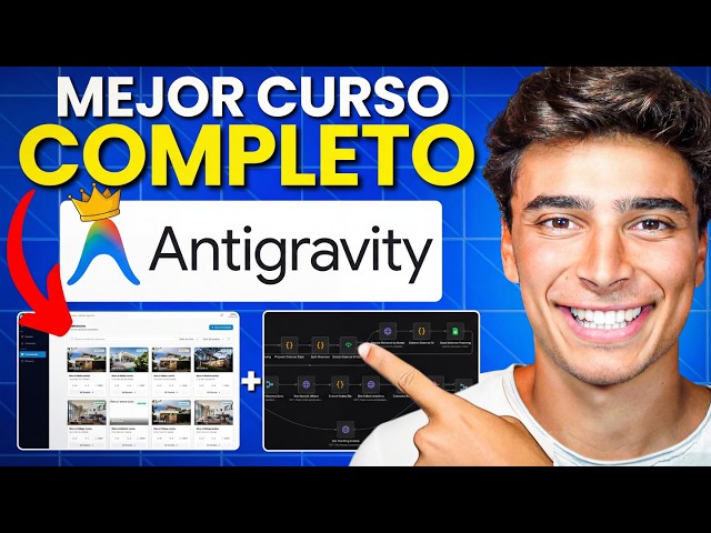CURSO COMPLETO: Domina Google Antigravity y Automatiza TODO (De Cero a Experto)