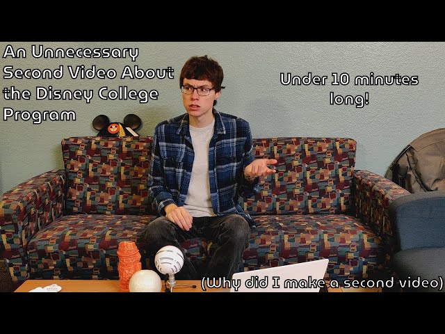 An Unnecessary Second Video about the Disney College Program