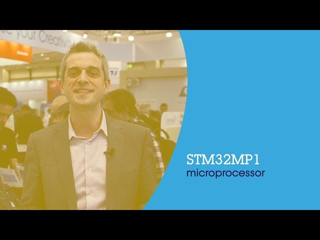 STM32MP1 microprocessor: continuing the STM32 success story ! (ST at embedded world 2019)