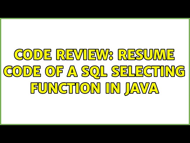 Code Review: Resume code of a SQL selecting function in Java (3 Solutions!!)