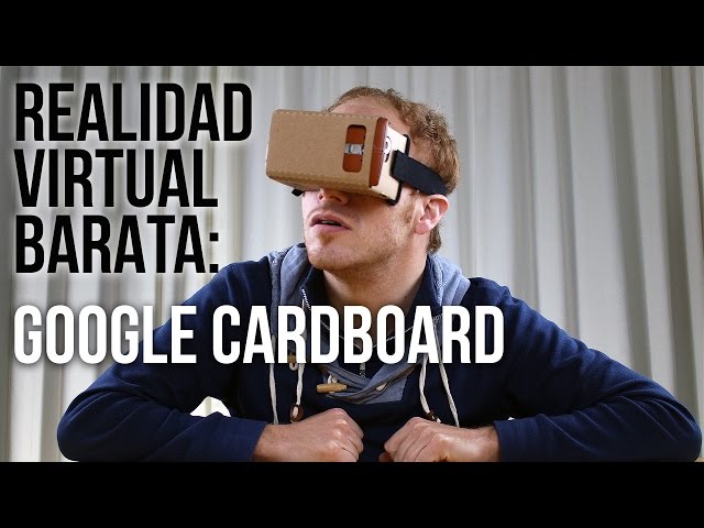Realidad Virtual Barata: Google Cardboard En Español