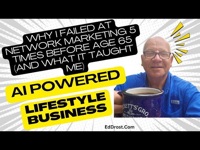Why I Failed at Network Marketing 5 Times Before Age 65 (And What It Taught Me)