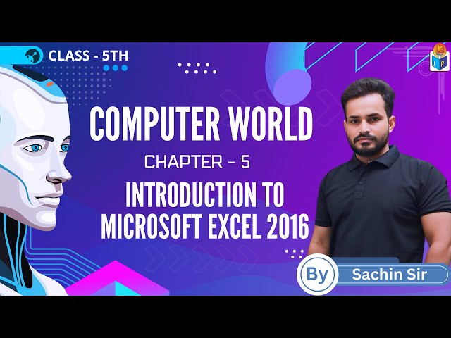 Introduction to Microsoft Excel 2016 | Chapter 5 | Class 5 | By Sachin Sir Jagriti Publication
