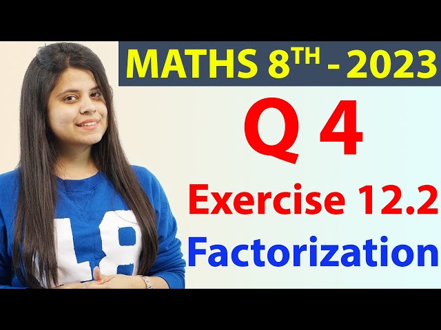 Q 4 - Ex 12.2 - Factorization - NCERT Maths Class 8th - Chapter 12, New Syllabus 2023 CBSE