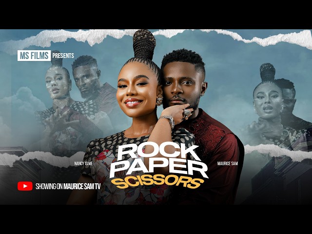 ROCK, PAPER, SCISSORS - MAURICE SAM, NANCY ISIME, Latest 2026 Nigerian Movie