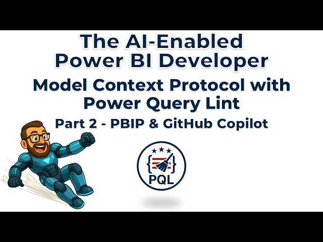 The AI-Enabled Power BI Developer - Part 2 - PBIP & GitHub Copilot