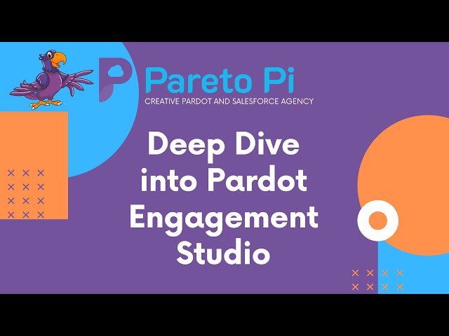 Deep Dive into Pardot Engagement Studio & Marketing Campaigns