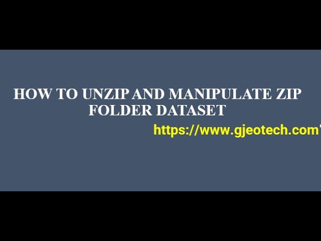 How to unzip and manipulate zip dataset