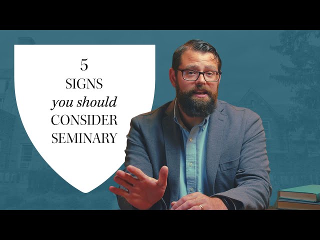 5 Signs YOU Should Consider Attending SEMINARY