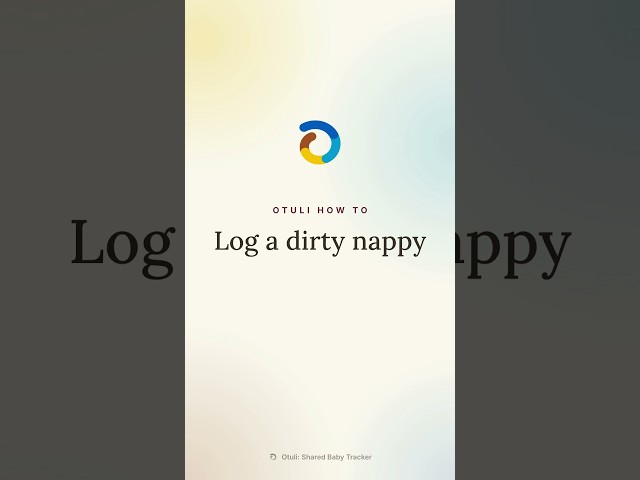 Log a dirty nappy | Otuli Baby Tracker Tutorial
