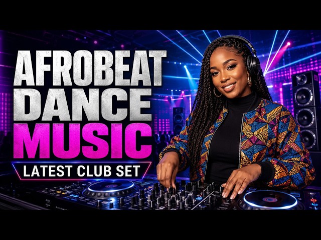Best Afrobeat Songs 2026 — Dancefloor session: punchy rhythms, steady club flow for nonstop play