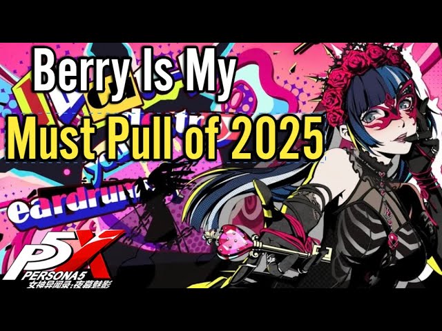 Is Berry Worth it? Showcase and Explanation! | PERSONA 5: THE PHANTOM X