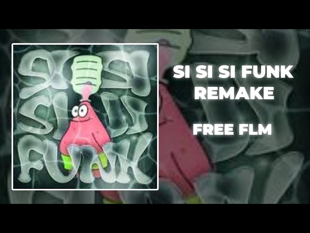SI SI SI FUNK REMAKE [FREE FLM]