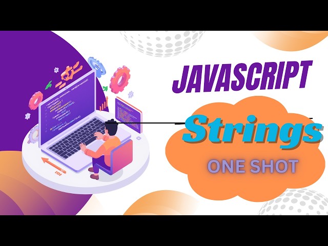 JavaScript Strings in One Shot | Complete String Tutorial for Beginners