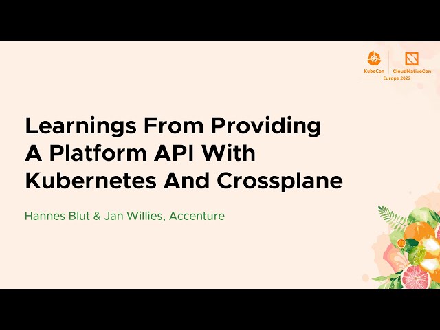 Learnings From Providing A Platform API With Kubernetes And Crossplane - Hannes Blut & Jan Willies