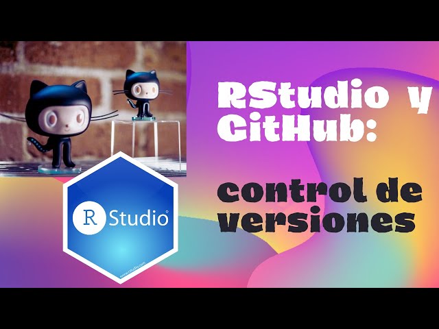 RStudio y GitHub: control de versiones