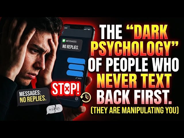 The Dark Psychology of People Who NEVER Text First