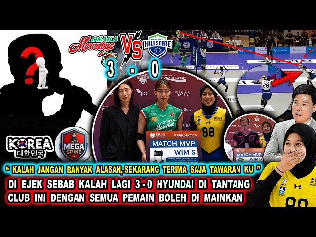 🔴MEGA MALAH DI EJEK‼️ Tantangan Di TERIMA Usai Hyundai VS Osaka Marveolus Megawati Hangestri Korea