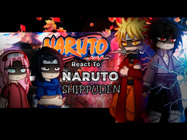 Naruto Friends React To Naruto Uzumaki / Sasuke Uchiha | SHIPPUDEN | Gacha React [ENG/RU]