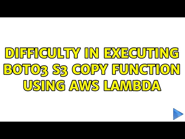 Difficulty in executing boto3 S3 copy function using aws lambda