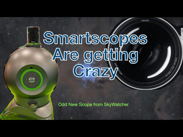 Vaonis ATLAS Specs, Sky-Watcher ORBIS & the SmartScope Arms Race