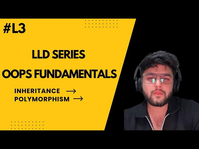 OOPs Fundamentals : Inheritance | Polymorphism 