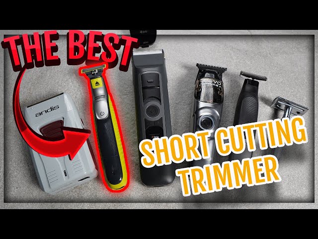 Reviewing the Best Short Cutting Trimmers on the Market!