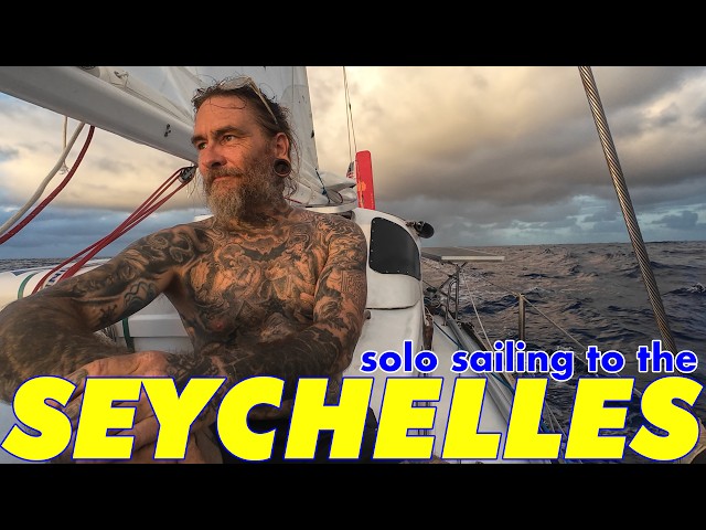 Sailing Solo to the Seychelles On a 30ft Sailboat Across the Indian Ocean