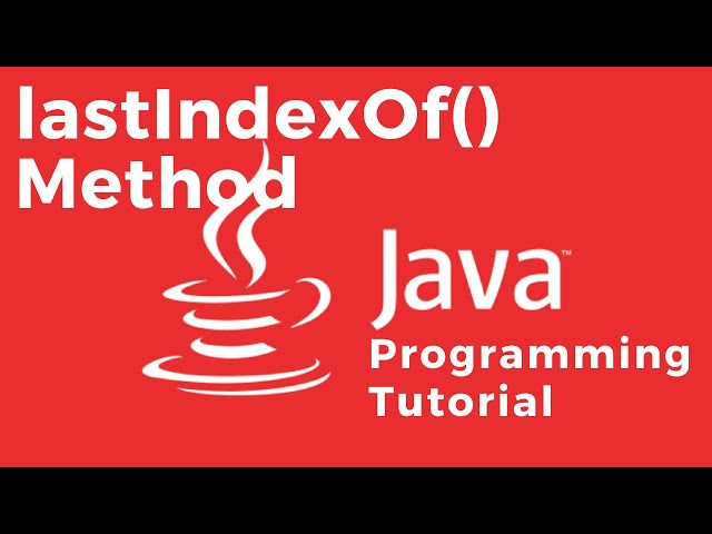 How to find the index position of a substring or character in a String with lastIndexOf() method